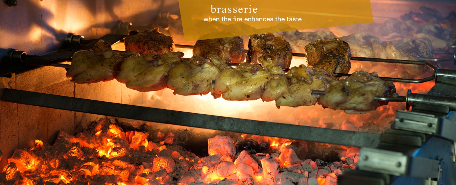 <div>Brasserie<br /> when the fire enhances the taste</div>
